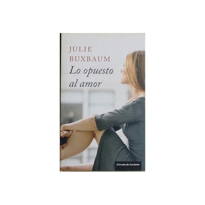 Lo opuesto al amor - Buxbaum, Julie